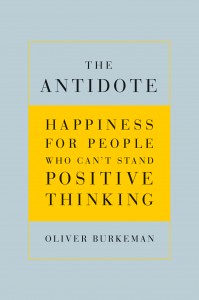 The Antidote by Oliver Burkeman